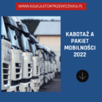 Read more about the article Zasady kabotaży zgodne z Pakietem Mobilności 2022